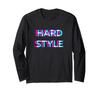 Hardstyle Hardtekk Hard Techno Party Rave Festival Raver Long Sleeve T-Shirt