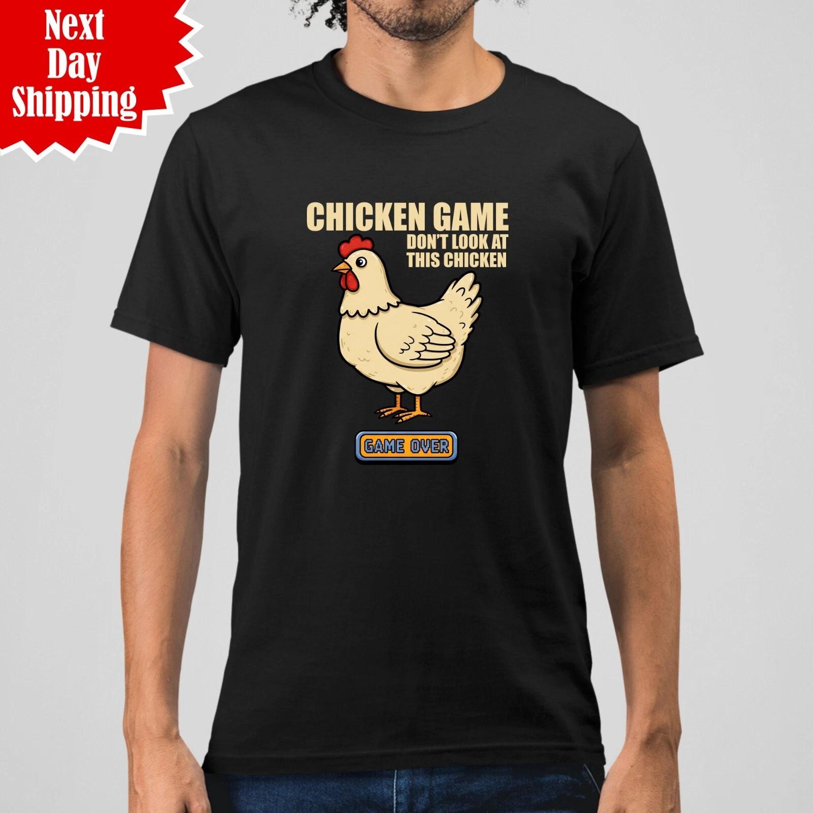 Chicken Game T Shirt Printed Don t Look At This Game Over Gift Pure Cotton T Top L