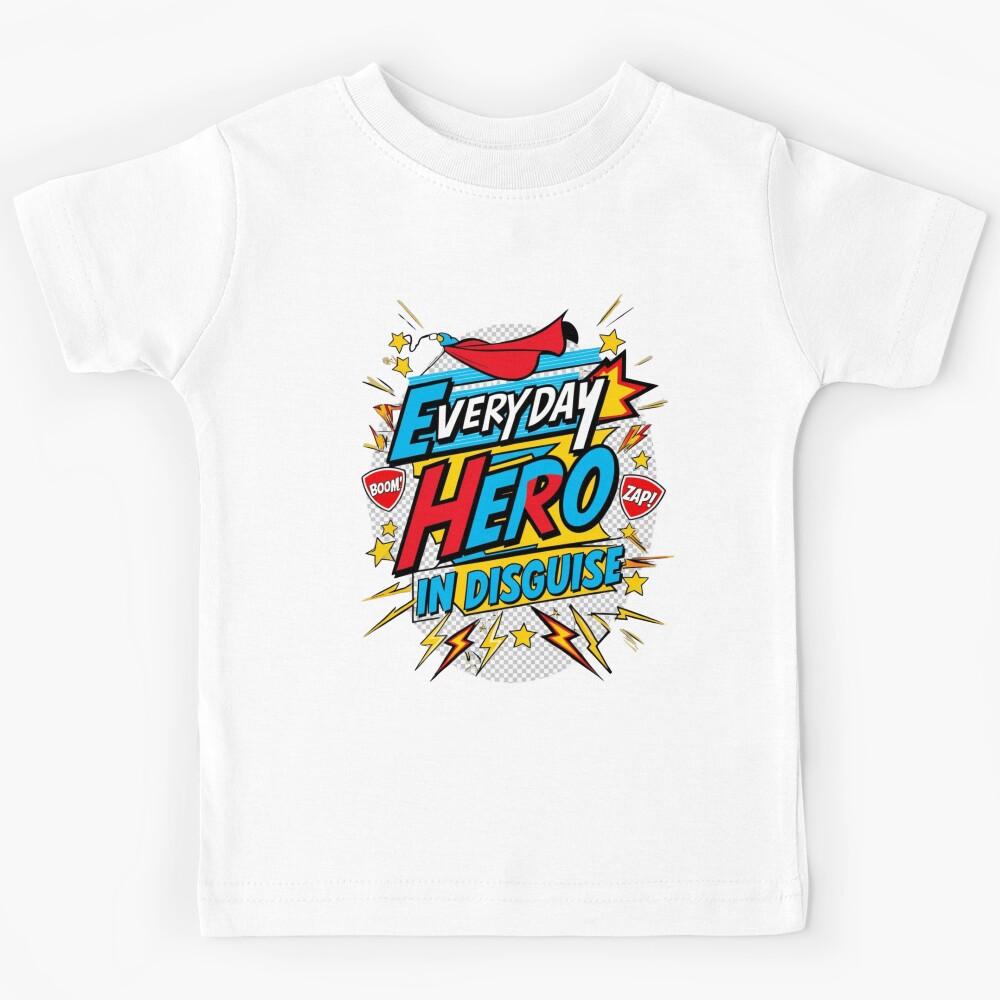everyday hero in disguise Kids T-Shirt 130