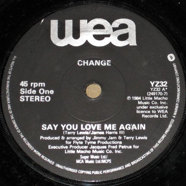 

7inch Record CHANGE - Say You Love Me Again YZ32 WEA 1984 UK Soul/Funk Used