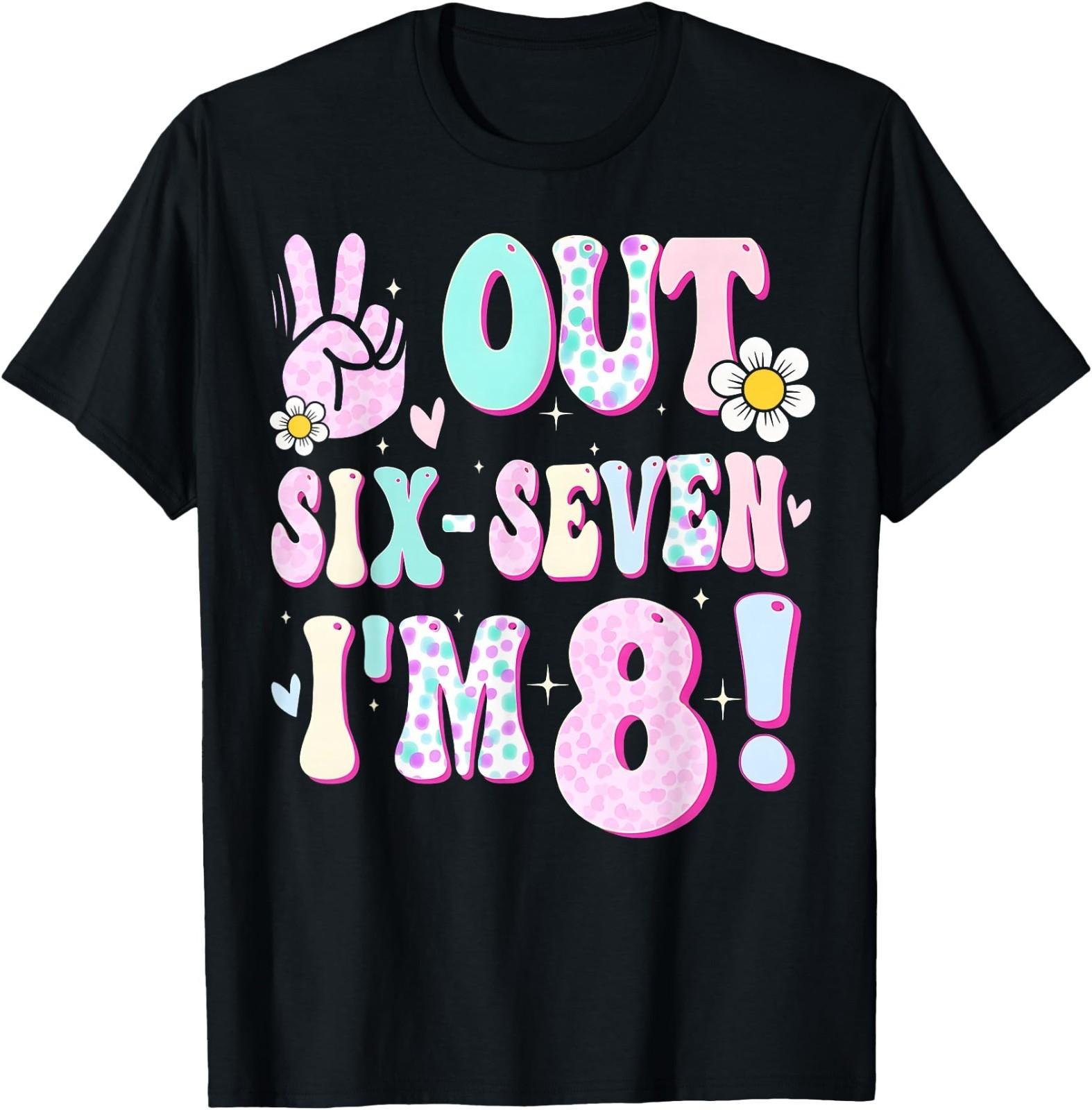 Peace Six-Seven Out I’m 8 Funny 6 7 Meme 8th Birthday Girl T-Shirt S