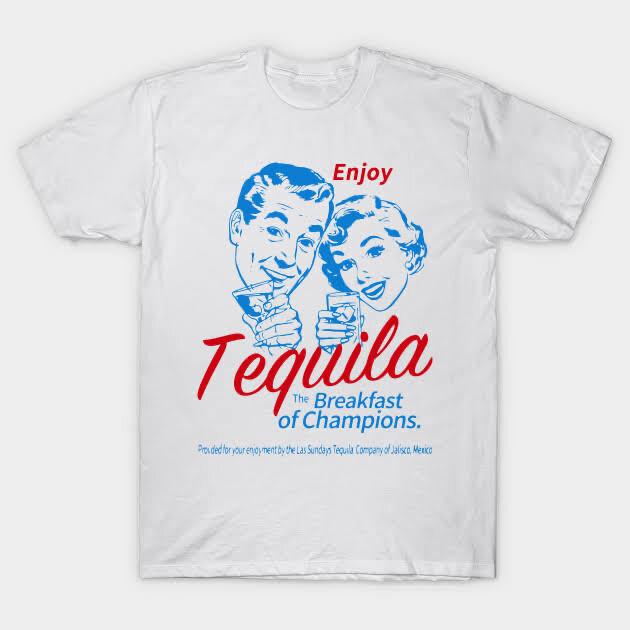 

Enjoy Tequila Breakfast of Champions shirt Tequila Kills Unisex T-Shirt XXXL