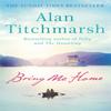 Bring Me Home by Alan Titchmarsh Paperback Book 9780340936931