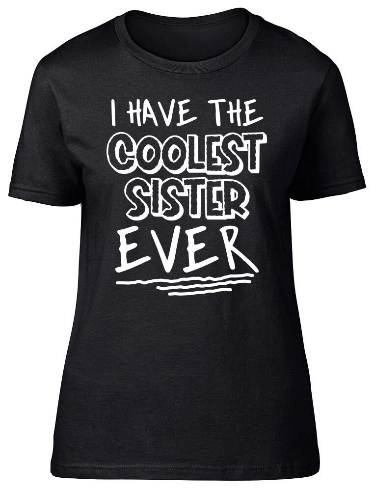 I Have the Coolest Sister Ever Fitted Womens Ladies T Shirt M