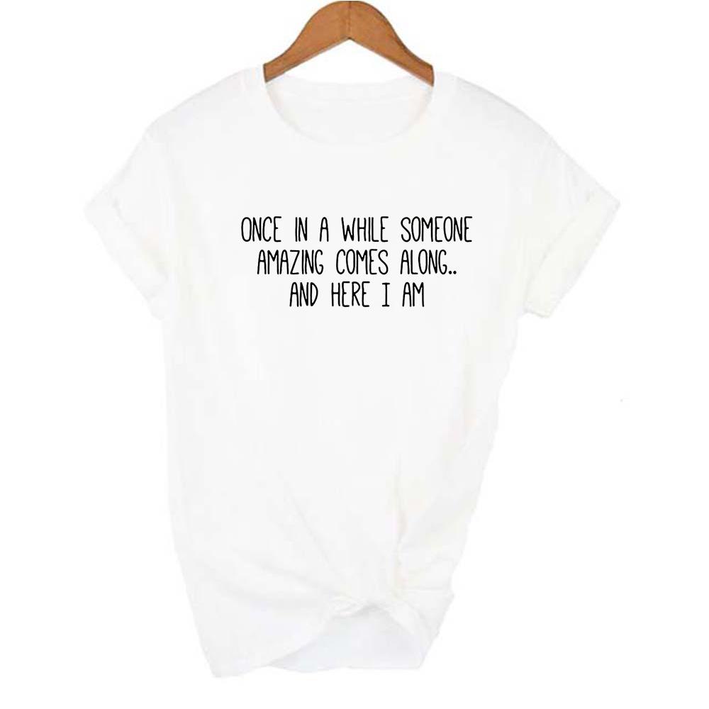 Women Tshirt Once In A While Someone Amazing Comes Along And Here I Am Crewneck Shirts