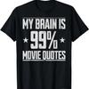 My Brain Is 99 Percent Movie Quotes, Movie Night, Film Lover T-Shirt