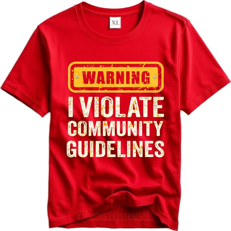 

Oversized Summer For Her Tshirt Warning I Violate Community Guidelines Short Sleeve Rock ONeck Tops Everyday Tee Premium Gift S