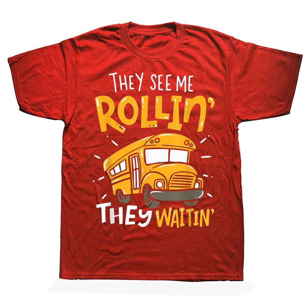 Funny School Bus Driver They See Me Rollin T Shirts Summer Style Graphic Cotton Streetwear Short Sleeve Birthday Gifts Tshirt S