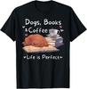 Dog Mom Dad Dogs Books Coffee Men's Women's Gift Unisex T-Shirt