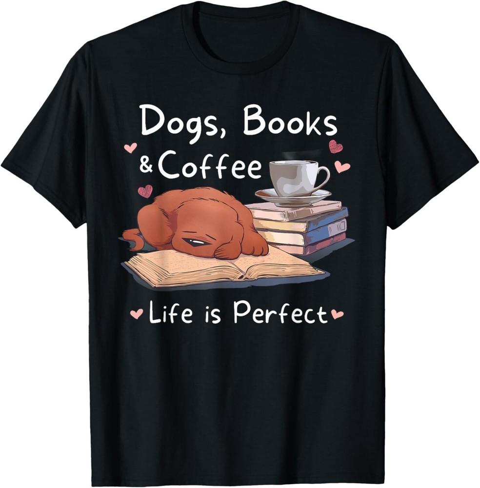 

Dog Mom Dad dogs books coffee men s women s Gift Unisex T-Shirt S
