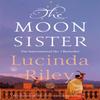 The Moon Sister by Lucinda Riley Paperback Book 9781509840113