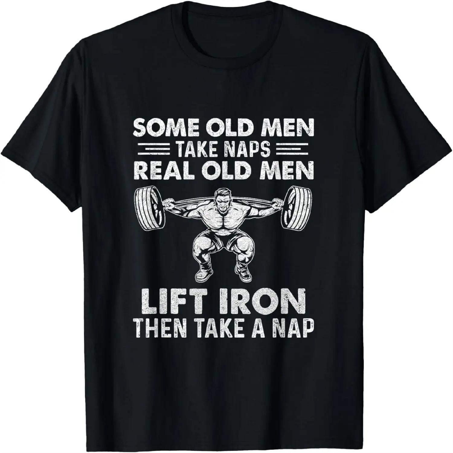 Some Old Men Take Naps Real Old Men Funny Weight Lifting T-Shirt XXXXXL разноцветный