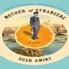 Mother of Strangers by Suad Amiry Paperback Book 9780593466940