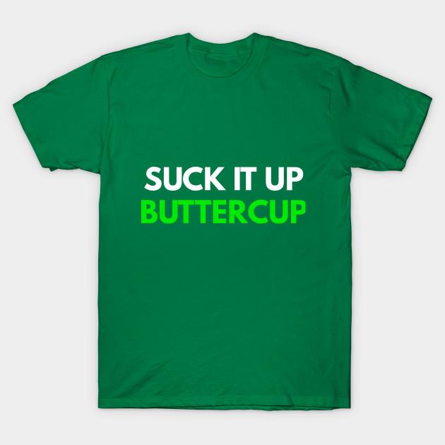 Unisex Fashion TShirt Suck It Up Buttercup Print TShirt Plus Size XS-6XL T-Shirt 100%Cotton Tops O Neck Short Sleeve Tees