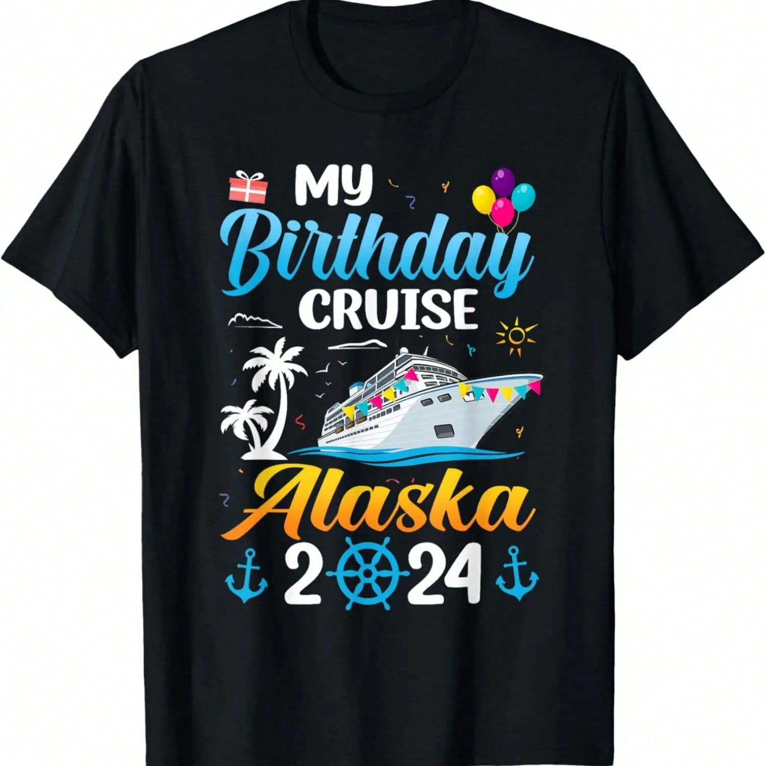 My Birthday Cruise Trip Alaska 2024 Summer Vacation Family T-Shirt S разноцветный