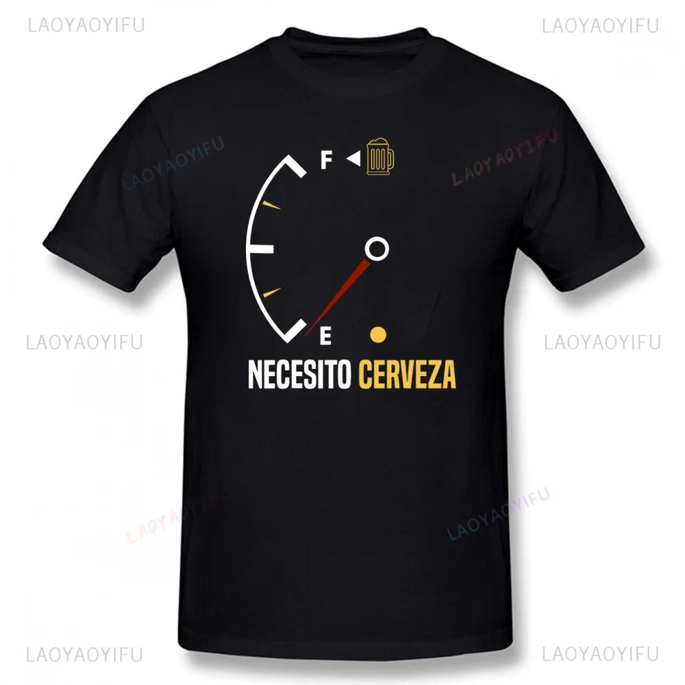 Unique Mexican Beer Necesito Cerveza Printed T Shirts Birthday Gift Graphic Streetwear Short Sleeve Father Day Husband Men Tee 4XL