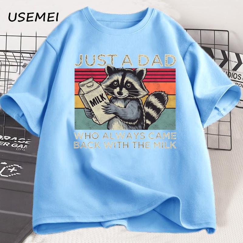 

Just A Dad Who Always Came Back with The Milk T Shirt Men Fathers Day Gift Funny Raccoon Printed Tshirt Dad Husband T-shirt 4XL