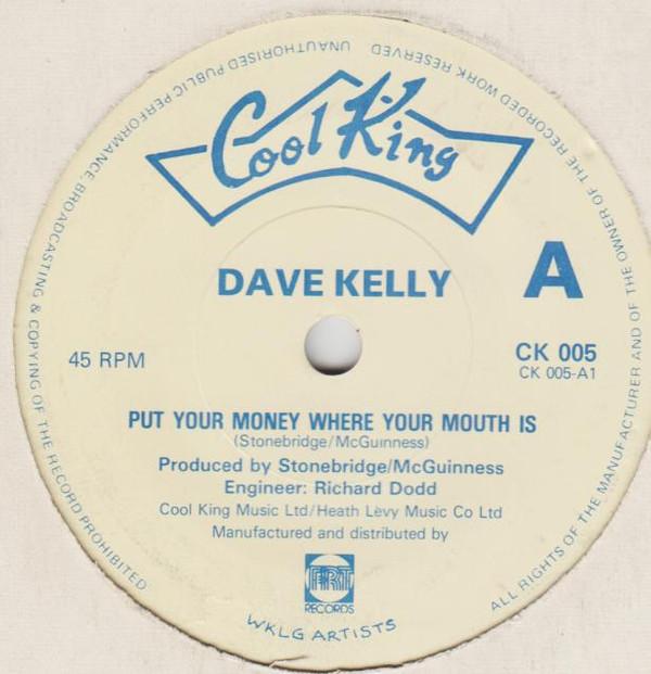 7inch Record DAVE KELLY Put Your Money Where Your Mouth Is CK005 COOL KING 1981 UK Rock Used