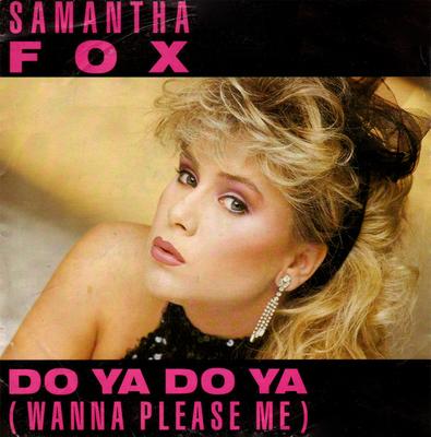 7-tums skiva SAMANTHA FOX - Do Ya Do Ya (Vill du behaga mig) FOXY2 Jive 1986 Storbritannien Dans & Elektronisk Musik Begagnad