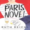 The Paris Novel by Ruth Reichl Paperback Book 9780861548835