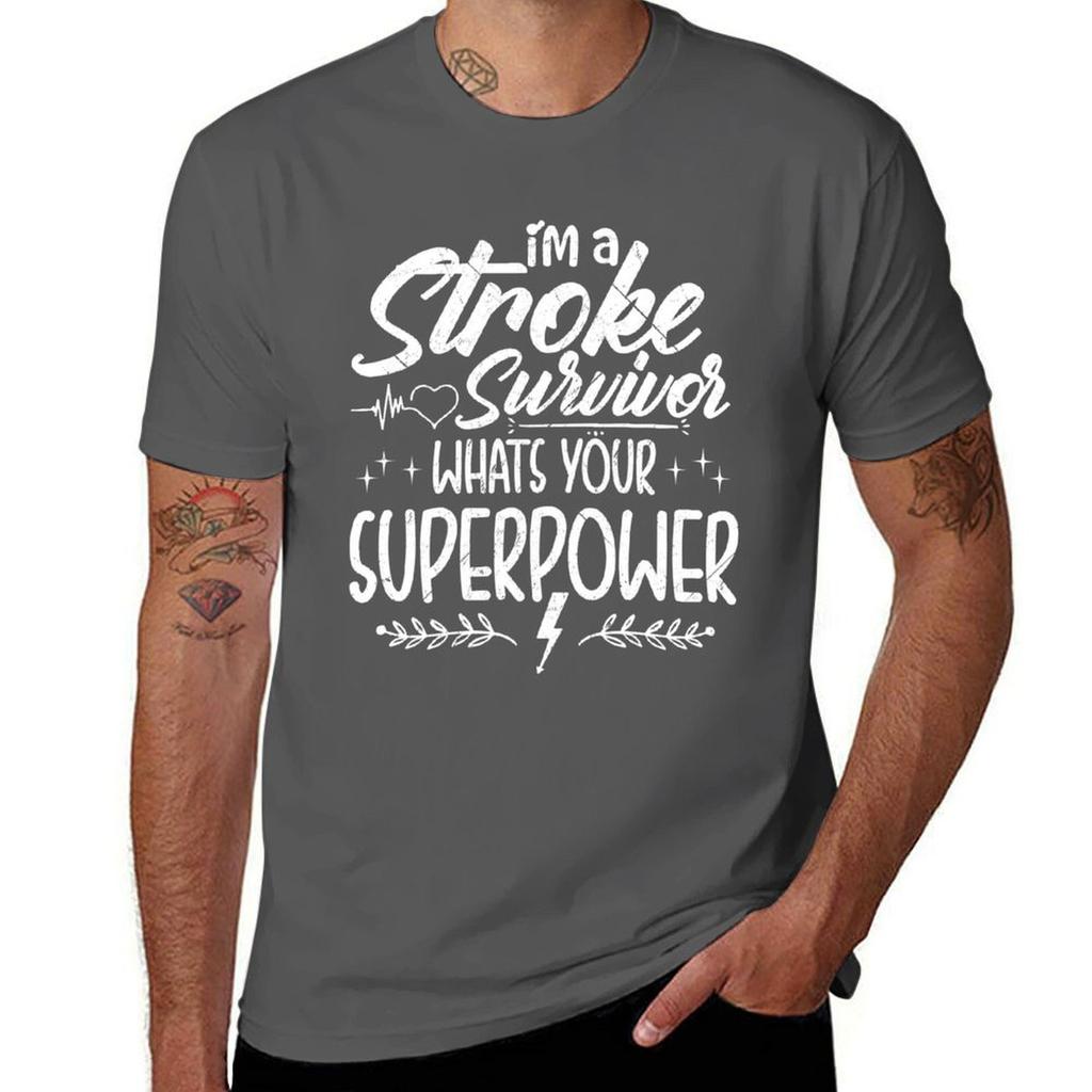 Sarcastic I'm A Stroke Survivor What’s Your Superpower T-shirt Man T Shirts High Quality Luxury Brand T-shirt