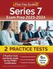 The Series 7 Exam Prep 2023-2024 : 2 Practice Tests and Study Guide for the FINRA Certification [6th Edition Book] Book