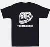 You Mad Bro Casual Funny T Shirt Unisex Women Cotton Camisetas Y2k Clothes Short Sleeve Oneck Graphic T Shirts