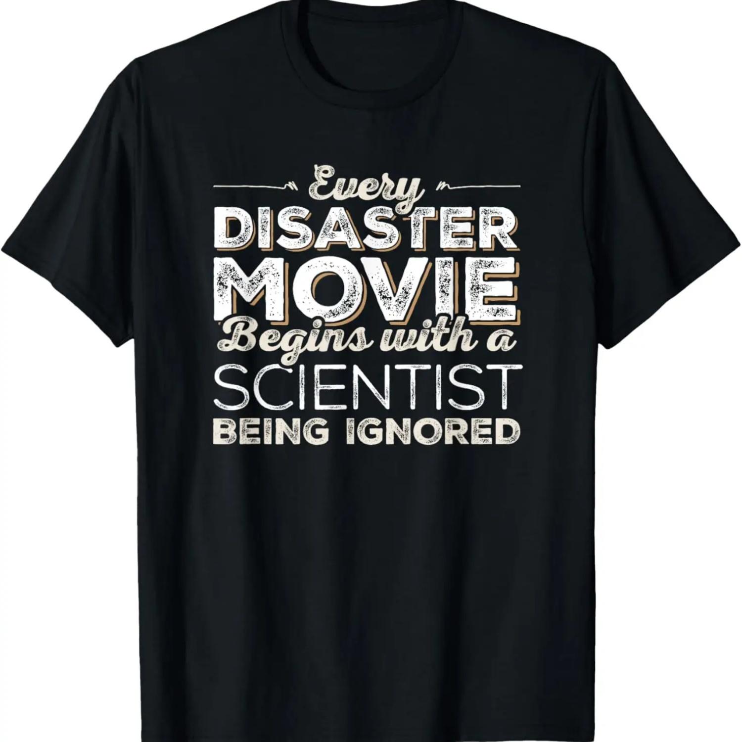 

Science T Shirt Ignored Scientist, Disaster Movie, Resist S чёрный