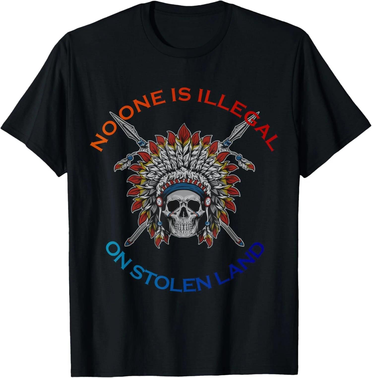 No One Is Illegal On Stolen Land Anti Racism Unisex T-Shirt L
