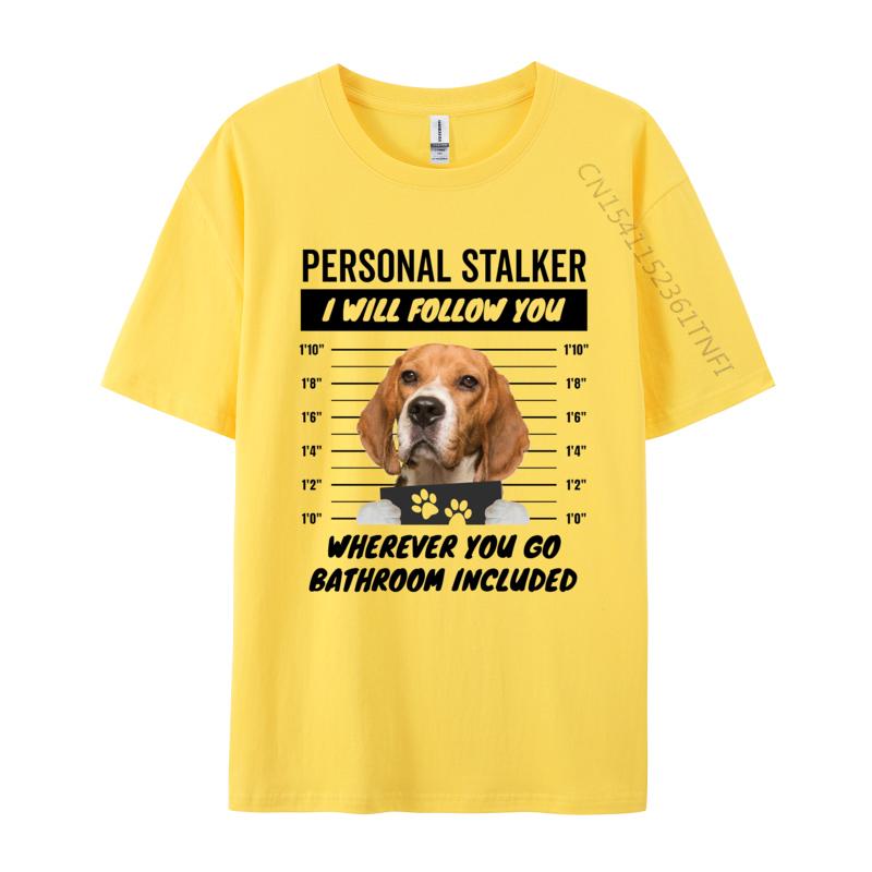 Personal Stalker Dog Beagle Tshirts Funny 2024 Popular New Arrival TShirt Oversize Cotton Shirt For Men TShirt