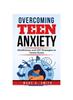 The Overcoming Teen Anxiety : Mindfulness and CBT Strategies To Tackle Stress Book