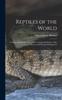 Buch Reptiles of the World; Tortoises and Turtles, Crocodilians, Lizards and Snakes of the Eastern and Western Hemispheres