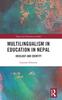 The Multilingualism In Education In Nepal : Ideology and Identity Book