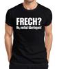 Frech? Don't Think Verbally! Funny Sarcastic Saying Gift Men's T-Shirt