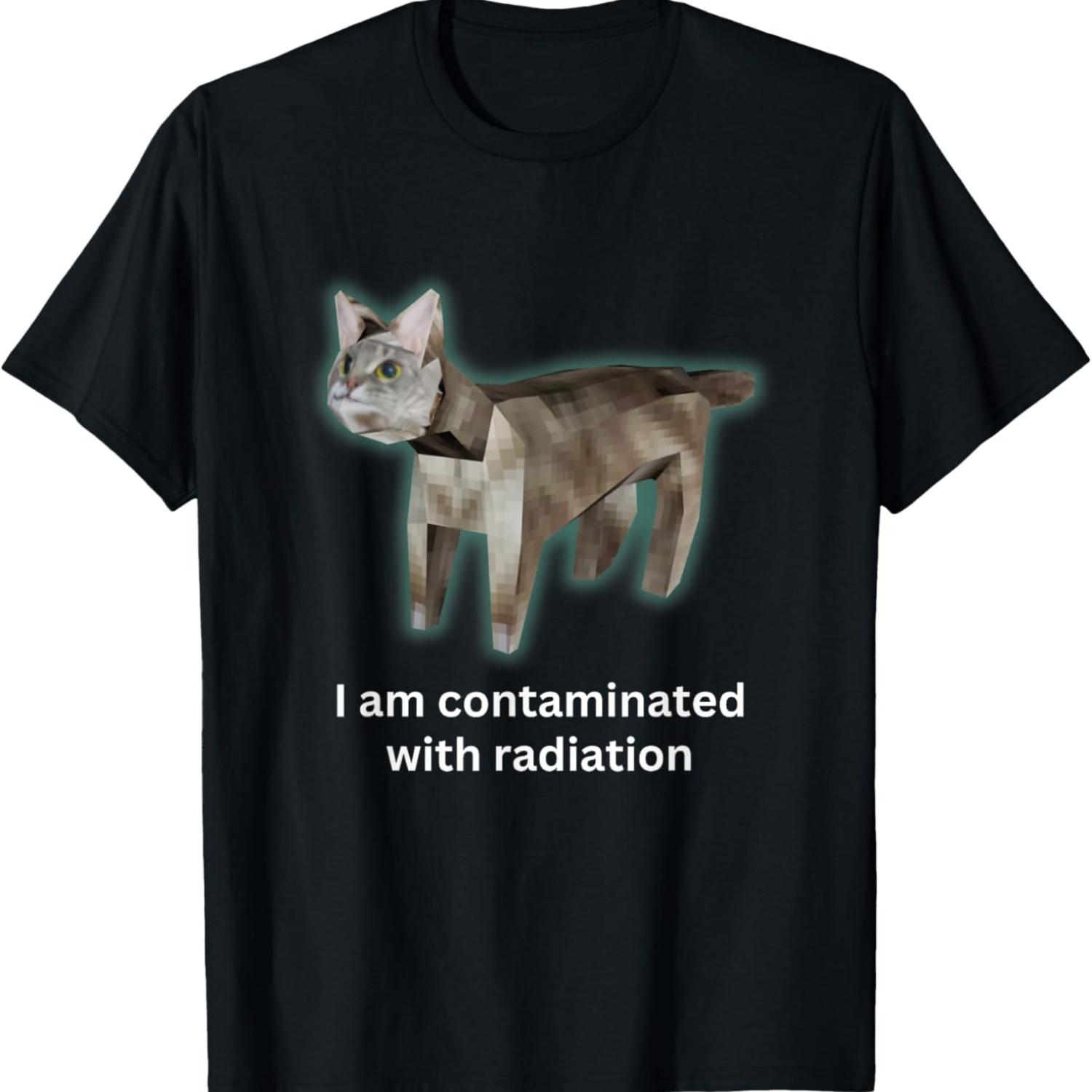 I Am Contaminated With Radiation Japanese Cat Meme Men Women Kids T-Shirt S