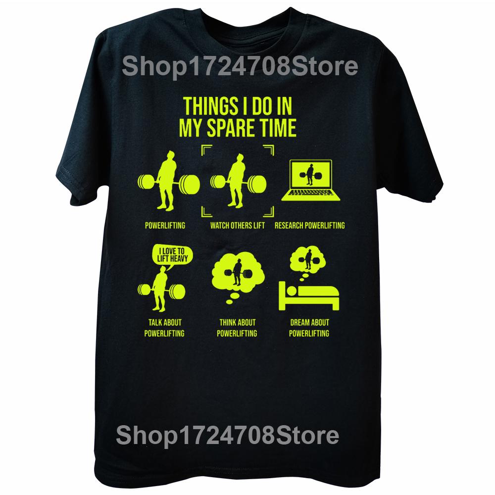 Novelty Things I Do In My Spare Time Powerlifting T Shirts Cotton Streetwear Birthday Gifts Summer Style T-shirt Mens Clothing