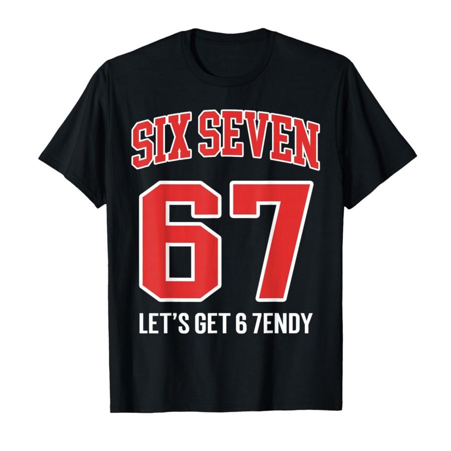 

Six Seven 67 Let s Get 6 7endy Funny Meme Sendy Humor T-shirt For Men Women 100% Cotton T Shirts Short Sleeve Tops 0921-1 4XL