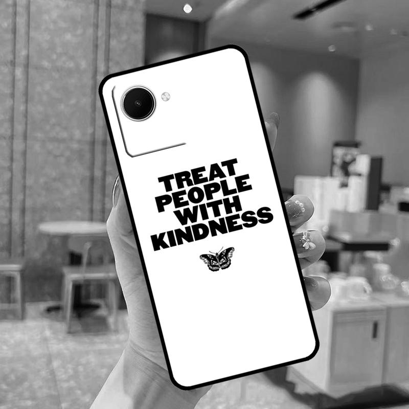 Treat People With Kindness Case For Realme C55 C33 C31 C35 C30 C11 C15 C25s C21Y GT Neo 5 3T 2T 8 9 10 11 Pro Plus