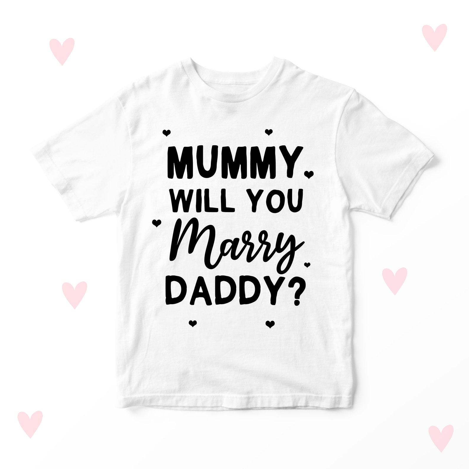Proposal Kids T-Shirt: Mummy Will You Marry Daddy? 110