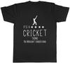 It's a Cricket Thing, You Wouldn't Understand Mens Unisex T-Shirt Tee