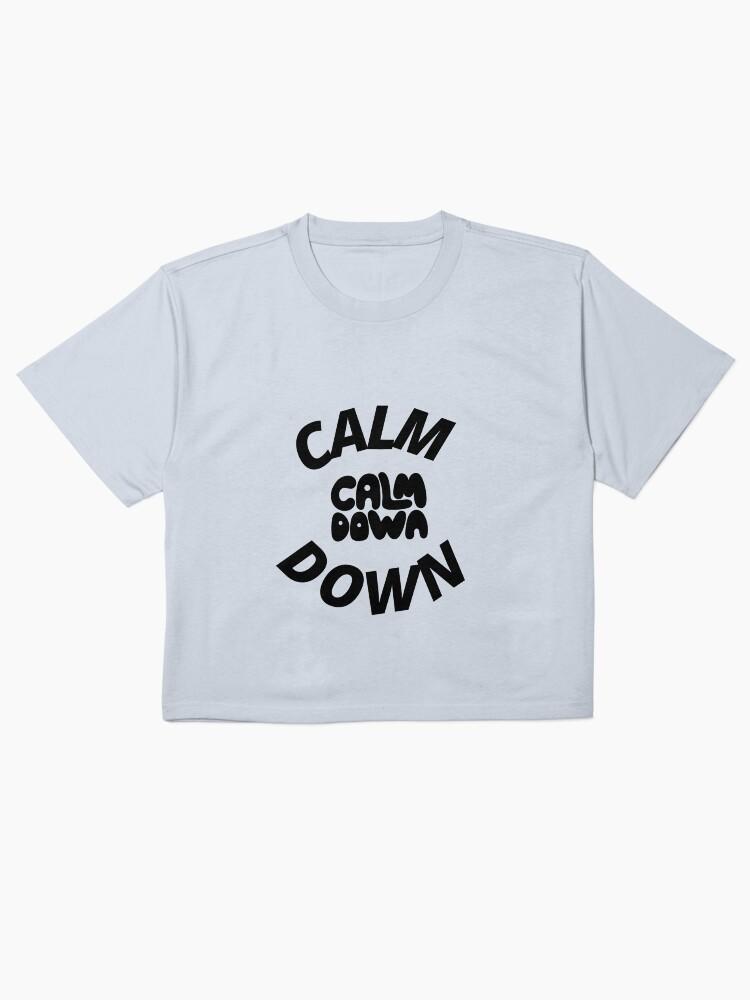 Calm down Boxy T-Shirt