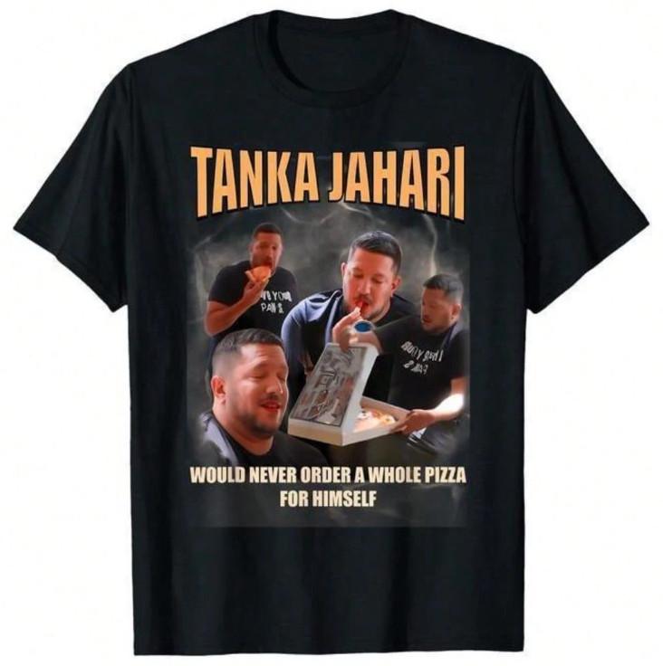 Tanka Jaharis Would Never Order Whole Pizza For Himself Meme T-Shirt Cotton S