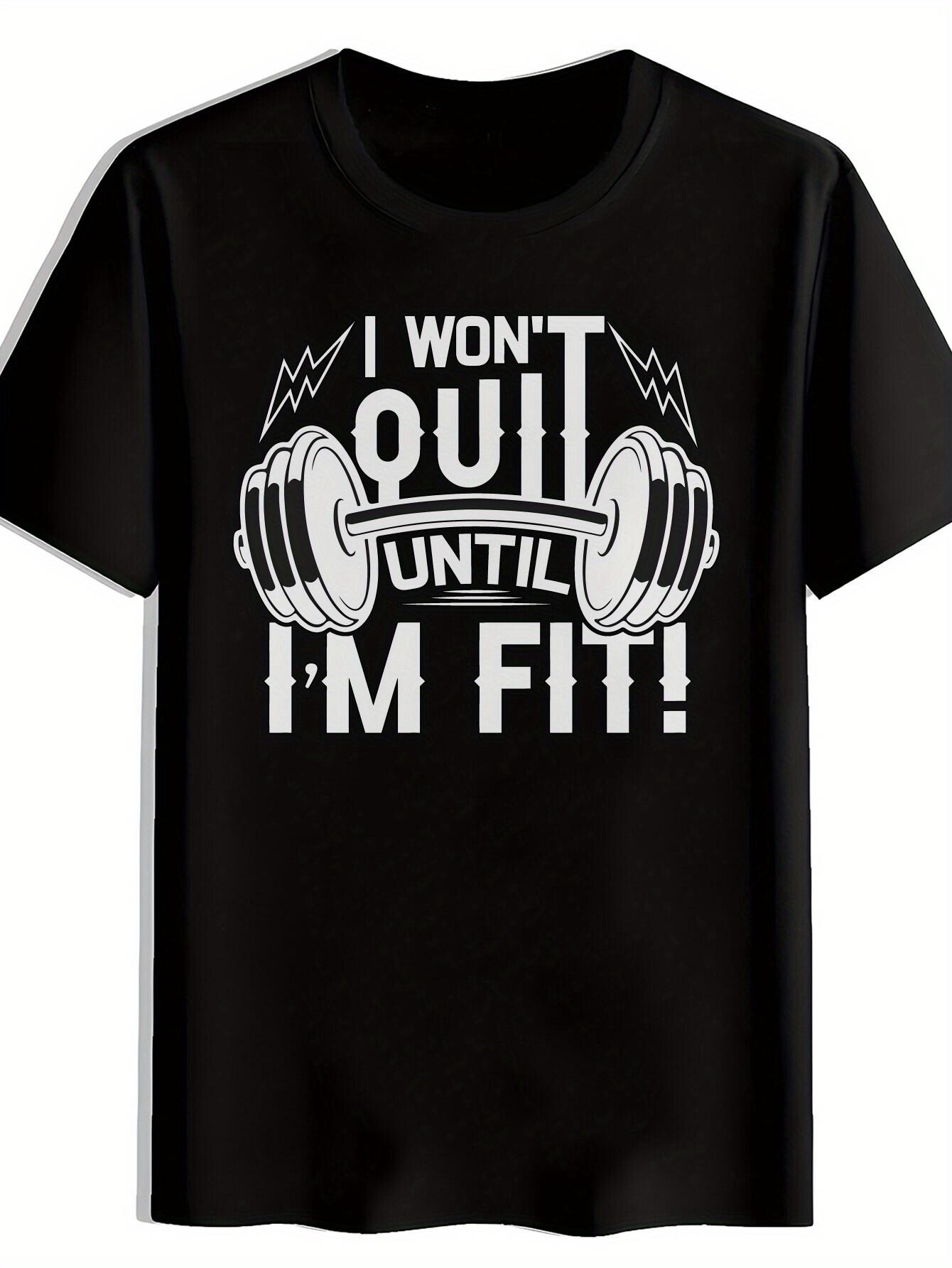 

Inspirational I Won t Quit Until I m Fit! Graphic T-shirt - Black Short Sleeve Crew Neck XXL