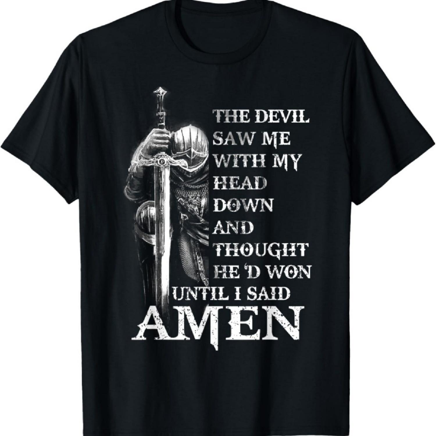 Knight Templar Christian Warrior Of God Devil I Said Amen T-Shirt S