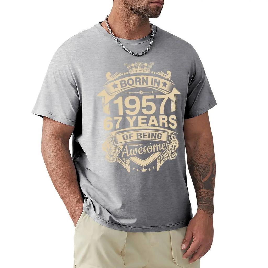 Born In 1957 67 Years Of Being Awesome 67th Birthday Gift T Shirt Harajuku Short Sleeve T-shirt 100% Cotton Graphics Tshirt Tops