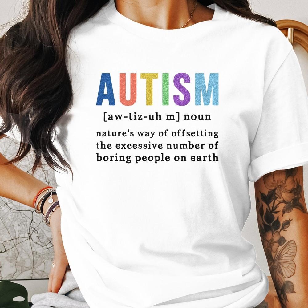 Autism Awareness Graphic Tee, Autism Definition Shirt, Nature s Way of  #26 Unisex T-Shirt XXXXL