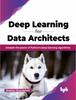 Książka Deep Learning for Data Architects : Unleash the Power of Python's Deep Learning Algorithms