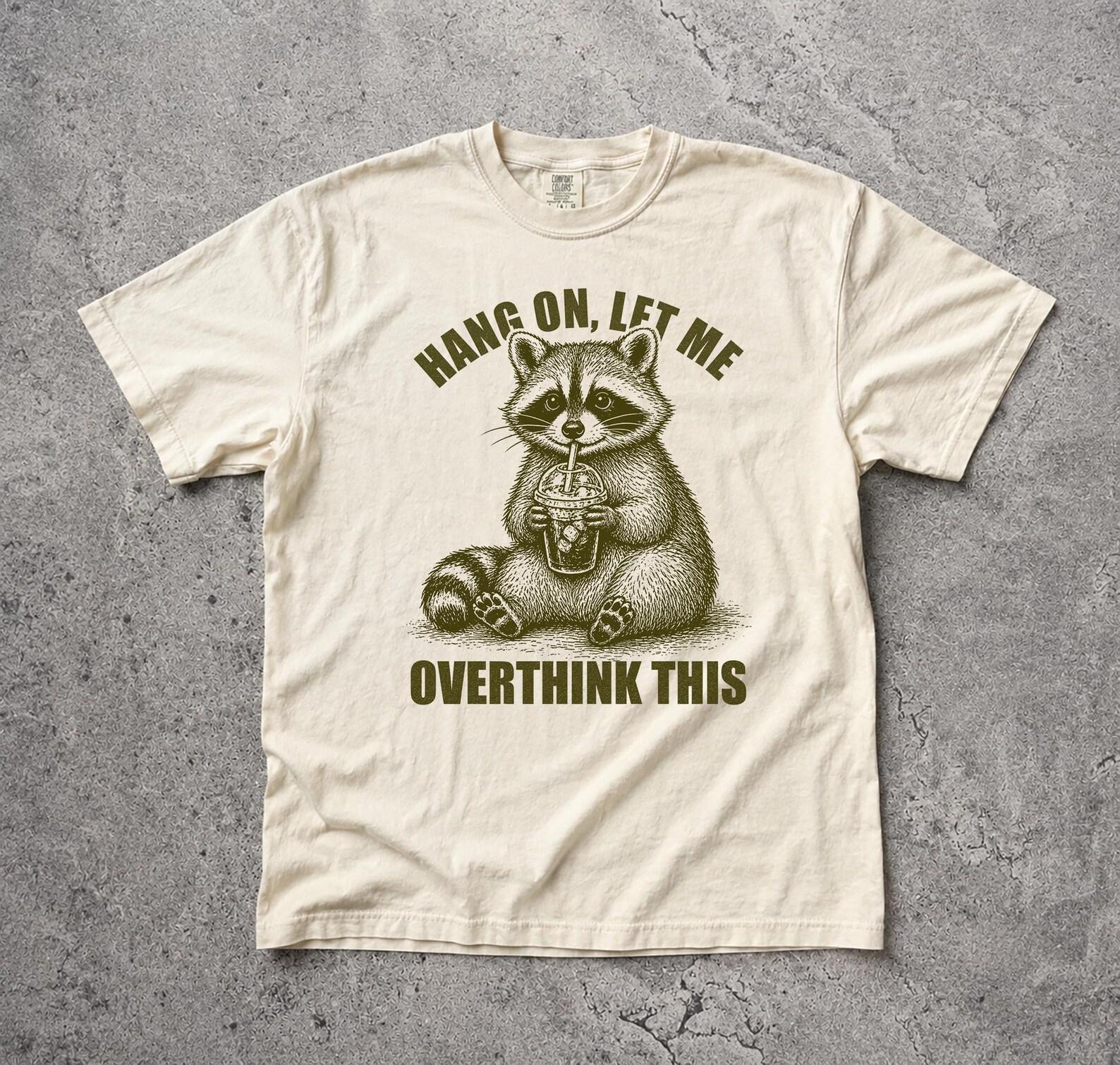 Comfort Colors Raccoon Overthink This Shirt, Funny Sarcastic Graphic Tee L