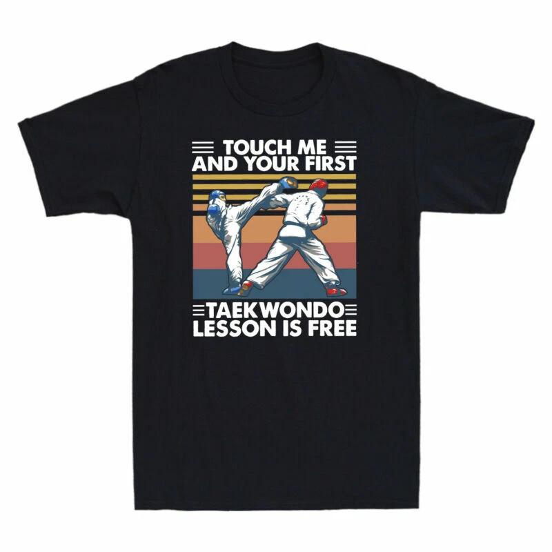Touch Me And Your First Taekwondo Lesson Is Free Funny Men s T-Shirt Black Tee XL
