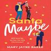 Santa Maybe by Mary Jayne Baker Paperback Book 9781800246317